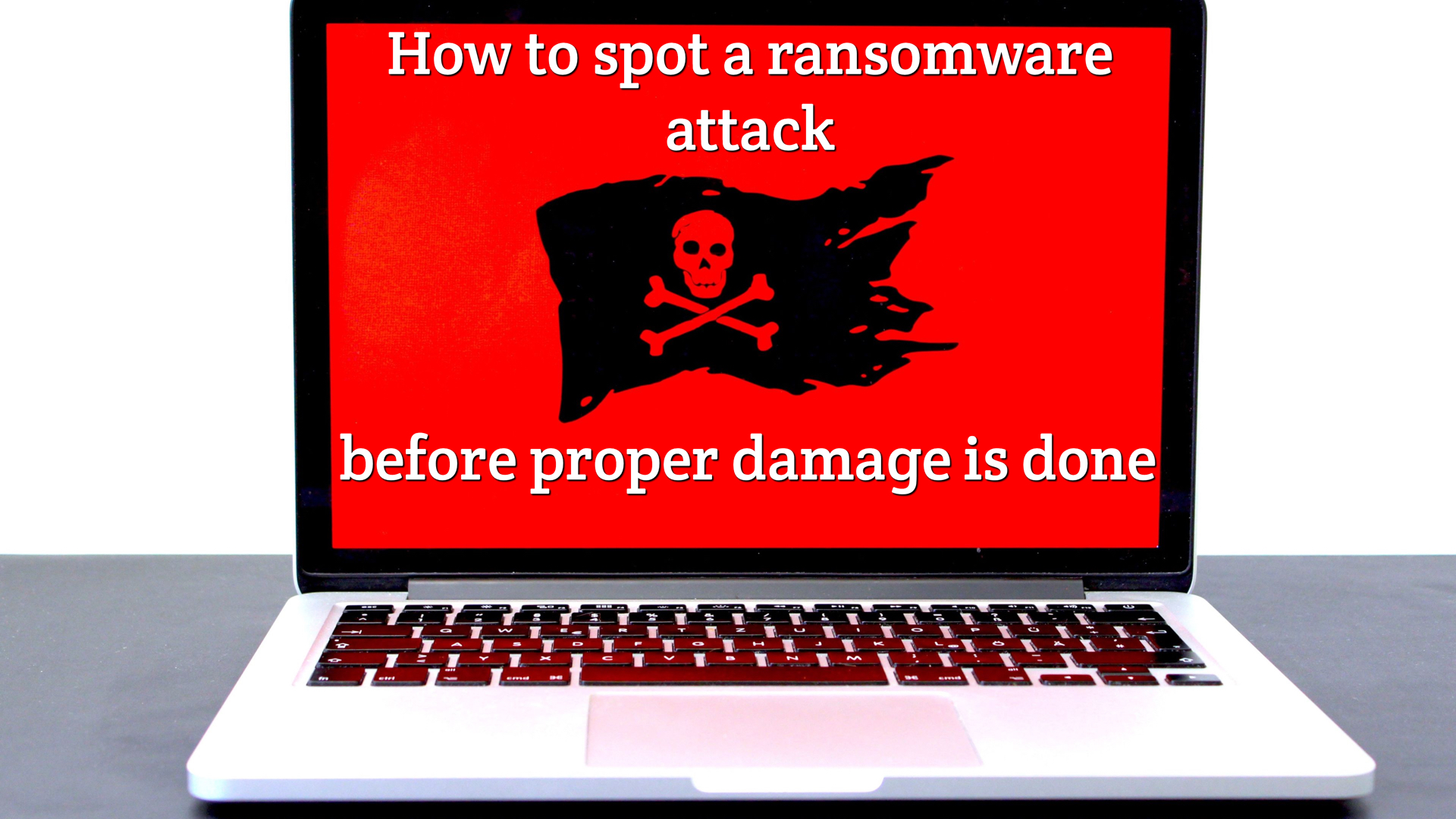 How to spot a ransomware attack before proper damage is done