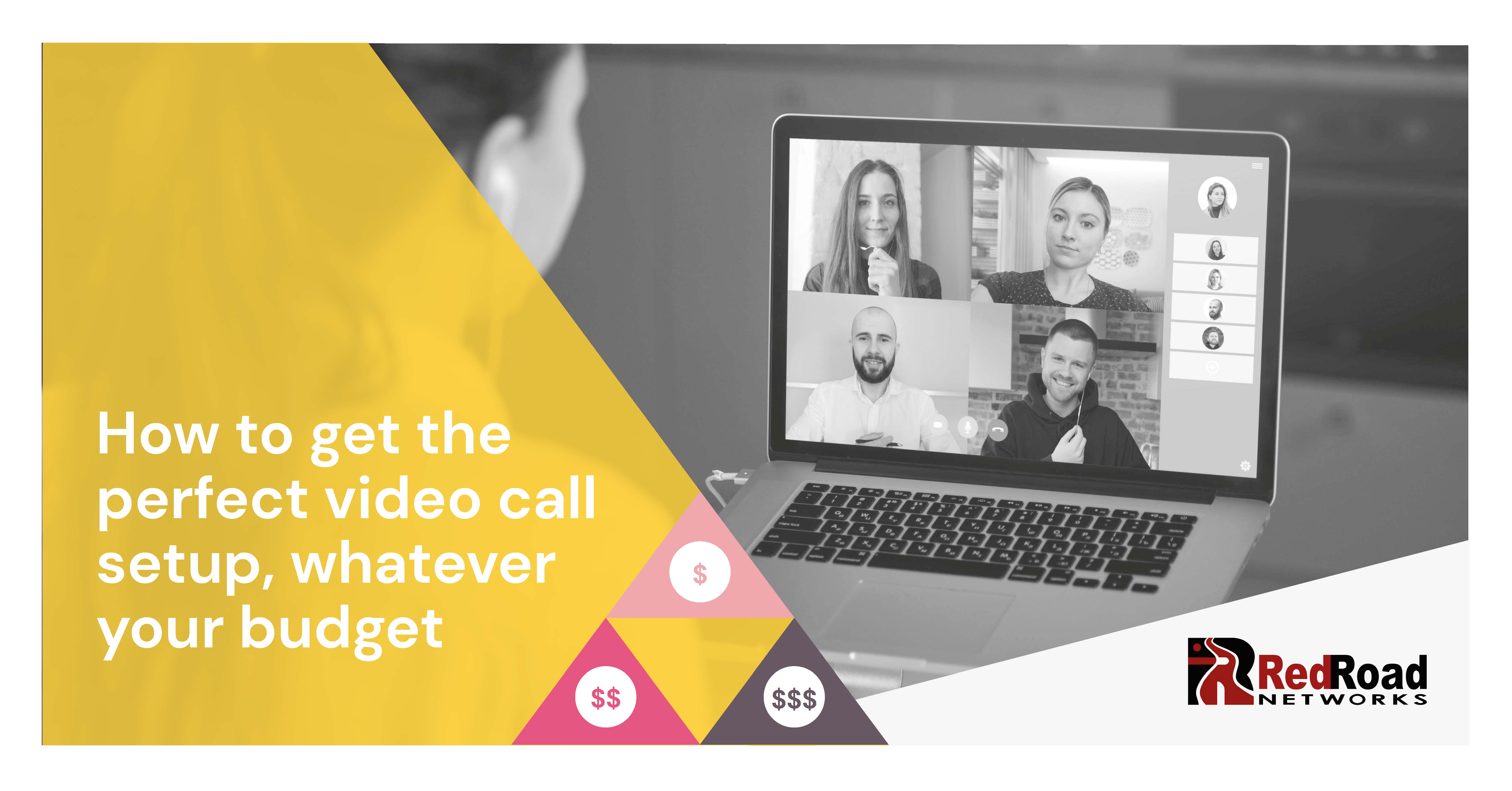 How to get the perfect video call setup, whatever your budget.