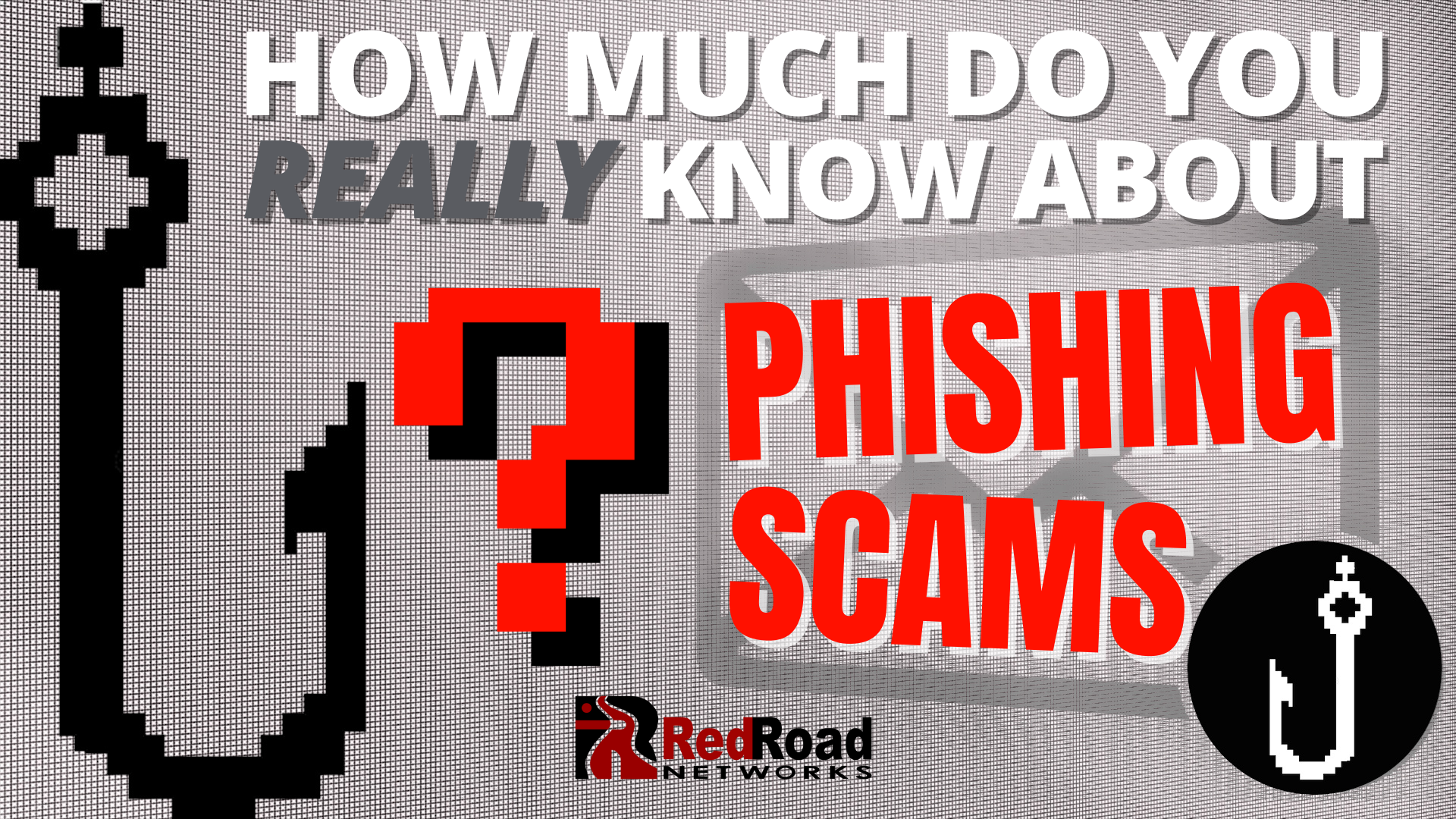 How much do you really know about phishing scams?