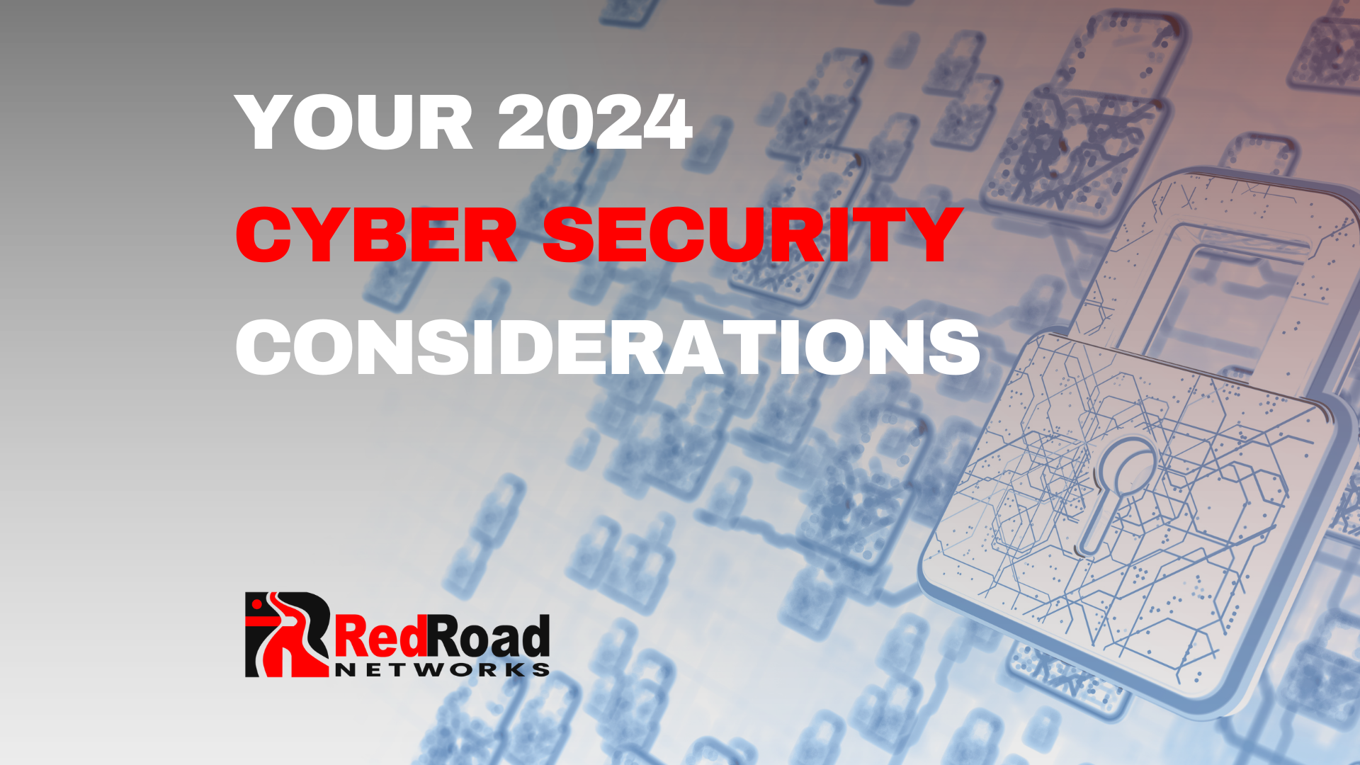 Your 2024 cyber security considerations | Red Road Networks | Albuquerque