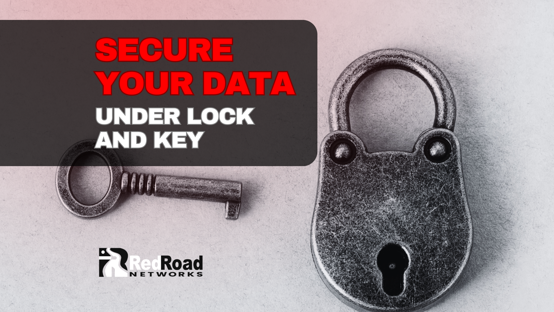 Secure your data using encryption | Red Road Networks | IT Support | Albuquerque